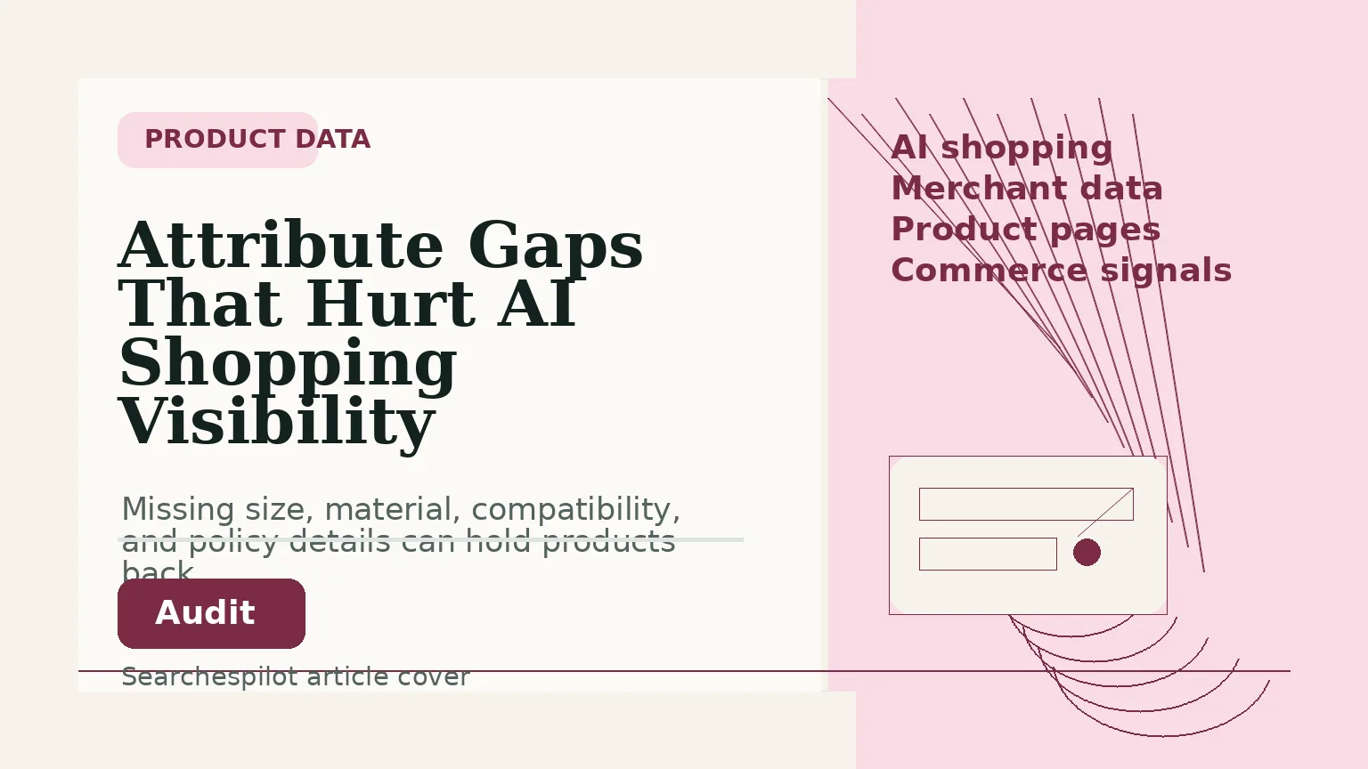 Product attribute gaps that hurt AI shopping visibility